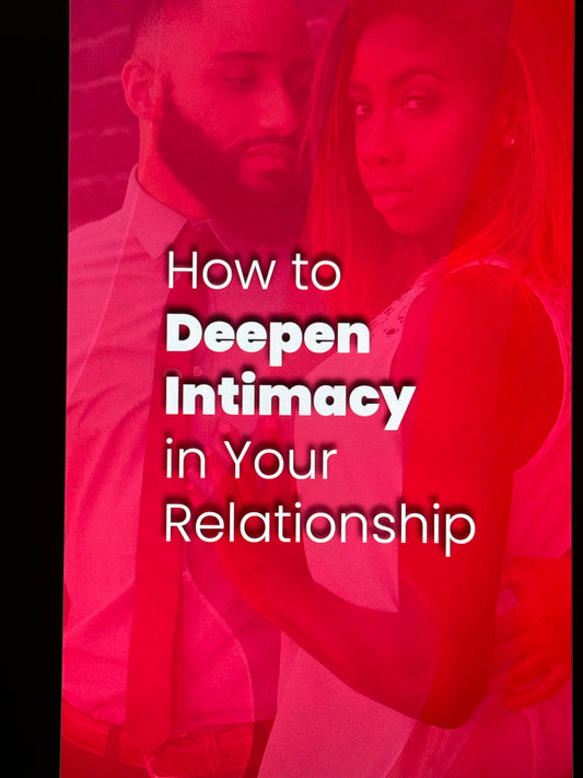 How To Deepen Intimacy In Your Relationship