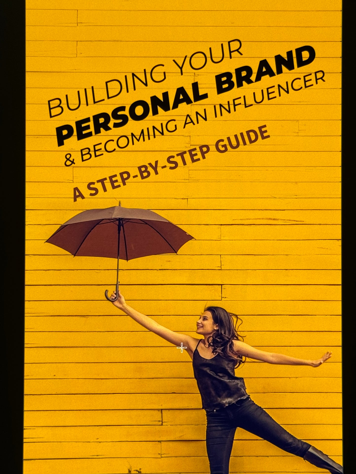 Building Your Brand and Becoming An Influencer A Step-By-Step Guide