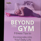 Beyond The Gym Fitness Tips To Incorporate Into Your Daily Life