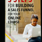 Five Steps For Building A Sales Funnel For Your Online Course