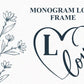 Monogram Love Frame