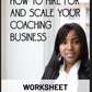 How To Hire For and Scale Your Coaching Business Worksheet