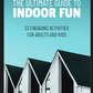 The Ultimate Guide To Indoor Fun Ebook