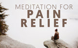 Meditation for Pain Relief